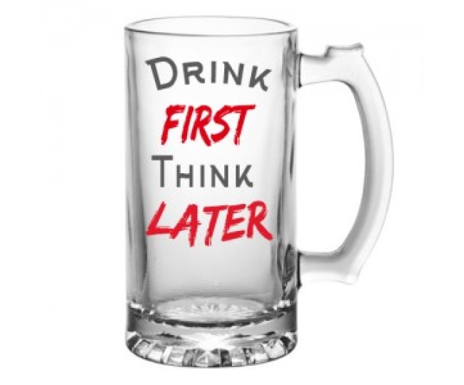Drink First Think Later Mug